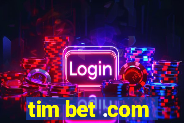 tim bet .com